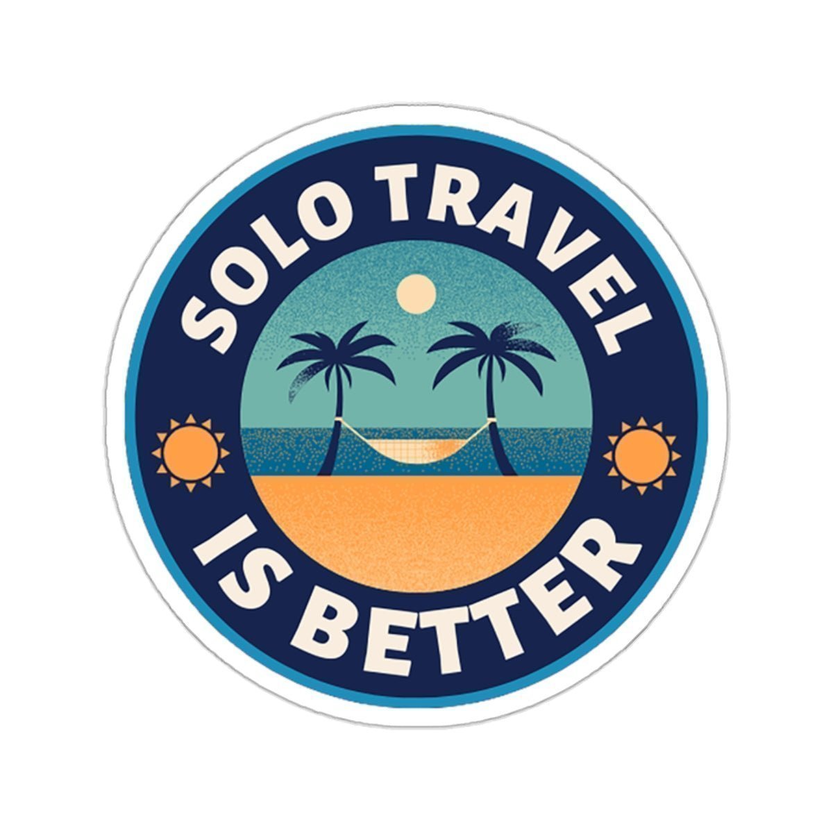 Solo Travel Is Better Sticker - SOLO SOHI Travel Shop