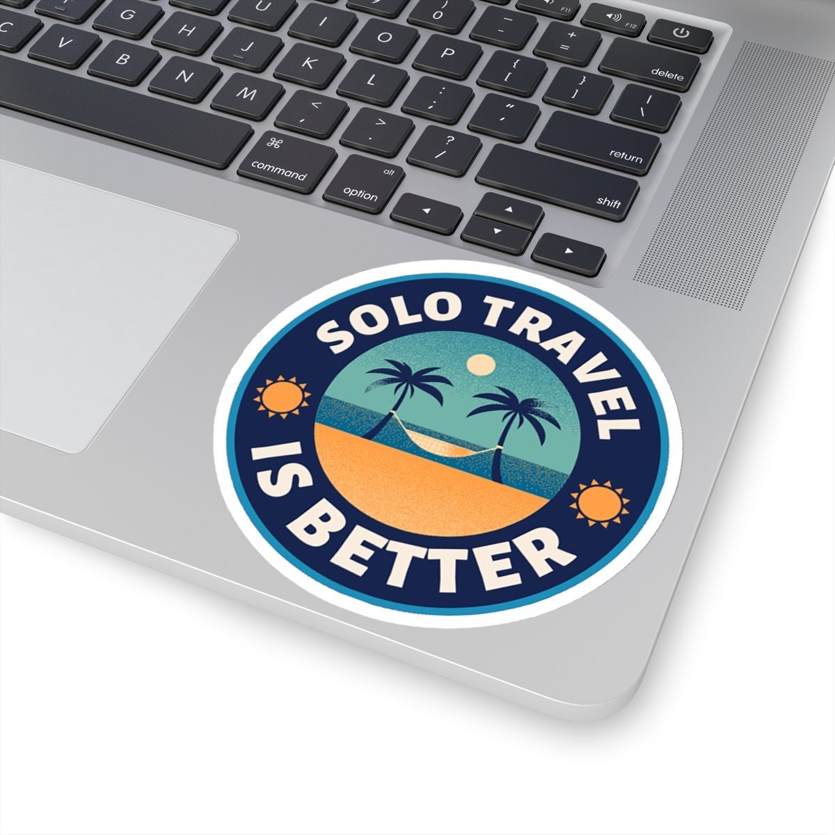 Solo Travel Is Better Sticker - SOLO SOHI Travel Shop